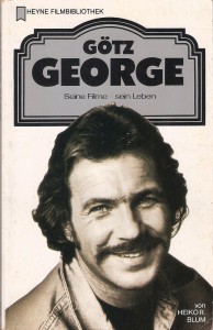 Und 1989 erschien in der HEYNE Filmbibliothek jenes Taschenbuch mit dem Titel: Götz George / Seine Filme - sein Leben. 