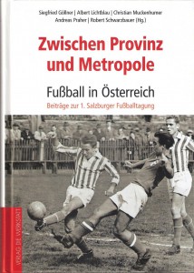 Zwischen Provinz und Metropole_Fussball in Österreich_Scan oepb.at