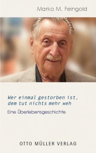 Im Otto Müller Verlag erschien seine "Überlebensgeschichte" Wer einmal gestorben ist, dem tut nichts mehr weh. Das Buch kann anhand der Museum NÖ-Veranstaltung käuflich erworben werden. Foto: Otto Müller Verlag
